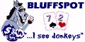 Bluffspot.com ~ Poker league player paradise. Players schedule tournaments and ring games, email members, post messages, find players/leagues, record results of games and use some of the most sophisticated poker apps we can create! Come check out our Blinds Clock! Come play Bluffspot Poker - the tables are open 24/7 - and free to play!